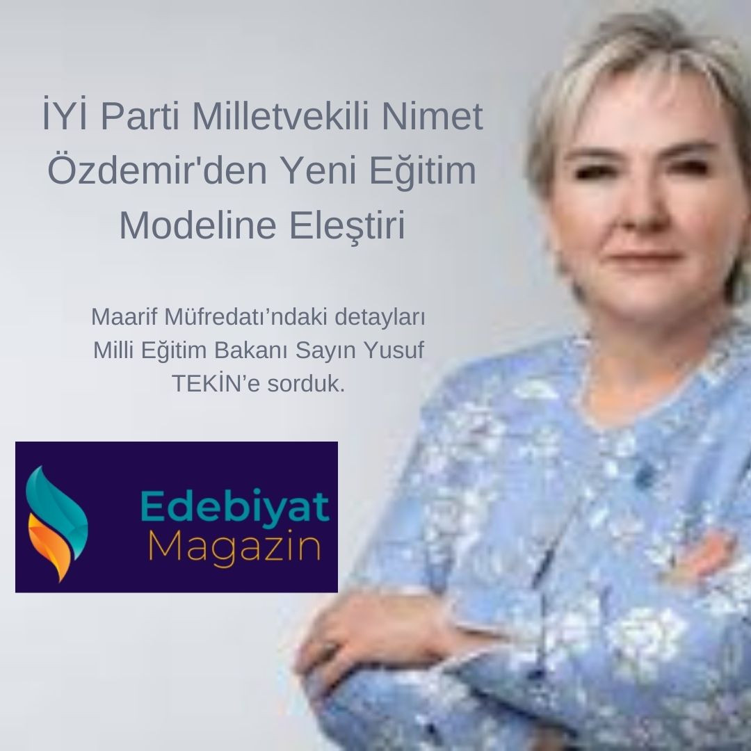İYİ Parti Milletvekili Nimet Özdemir'den Yeni Eğitim Modeline Eleştiri