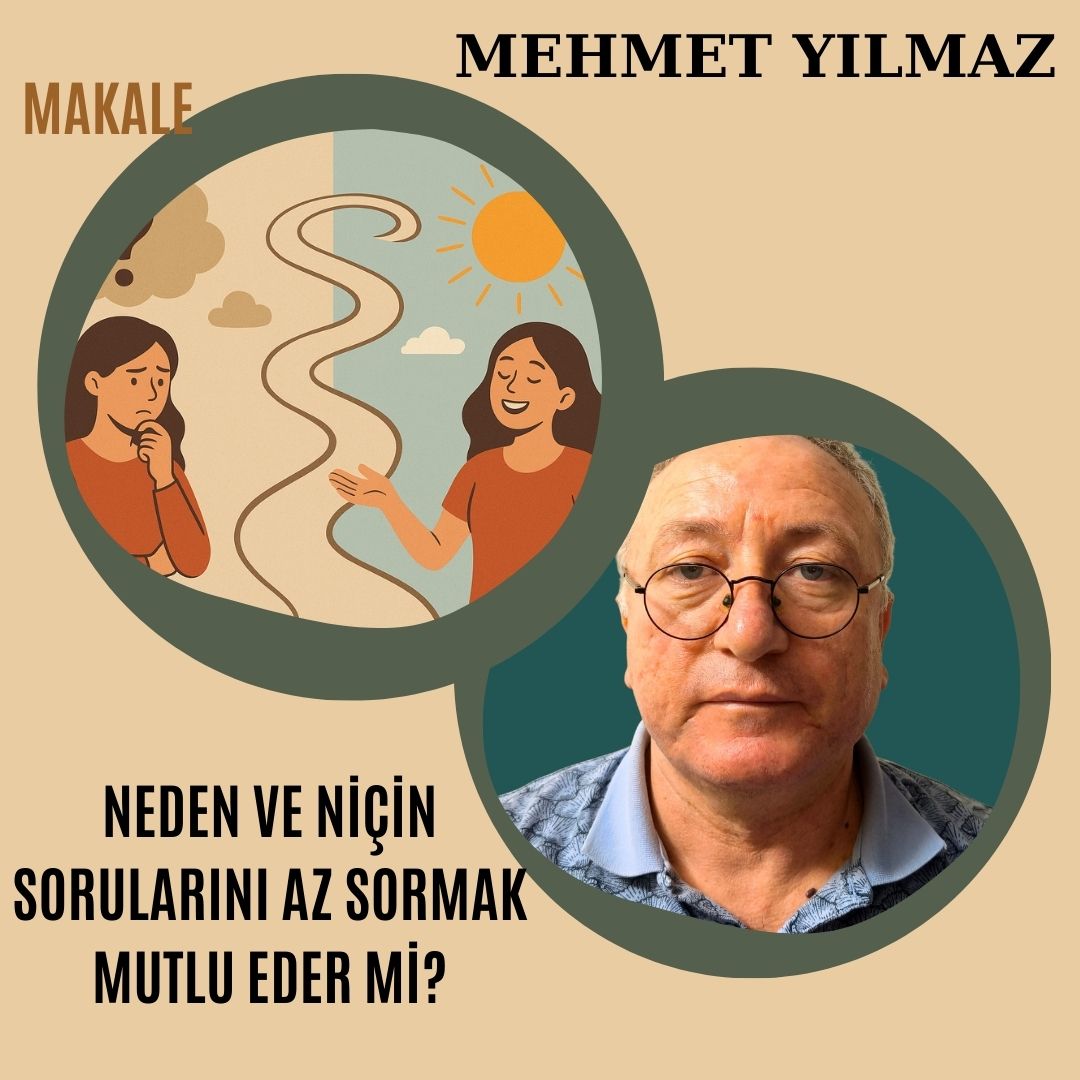 NEDEN VE NİÇİN SORULARINI AZ SORMAK MUTLU EDER Mİ?