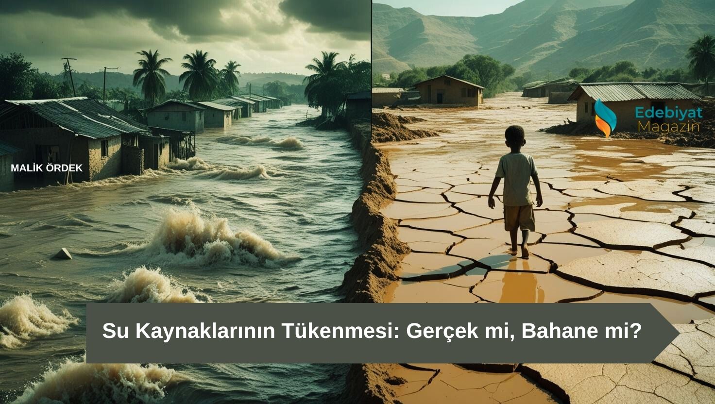 Su Kaynaklarının Tükenmesi: Gerçek mi, Bahane mi?