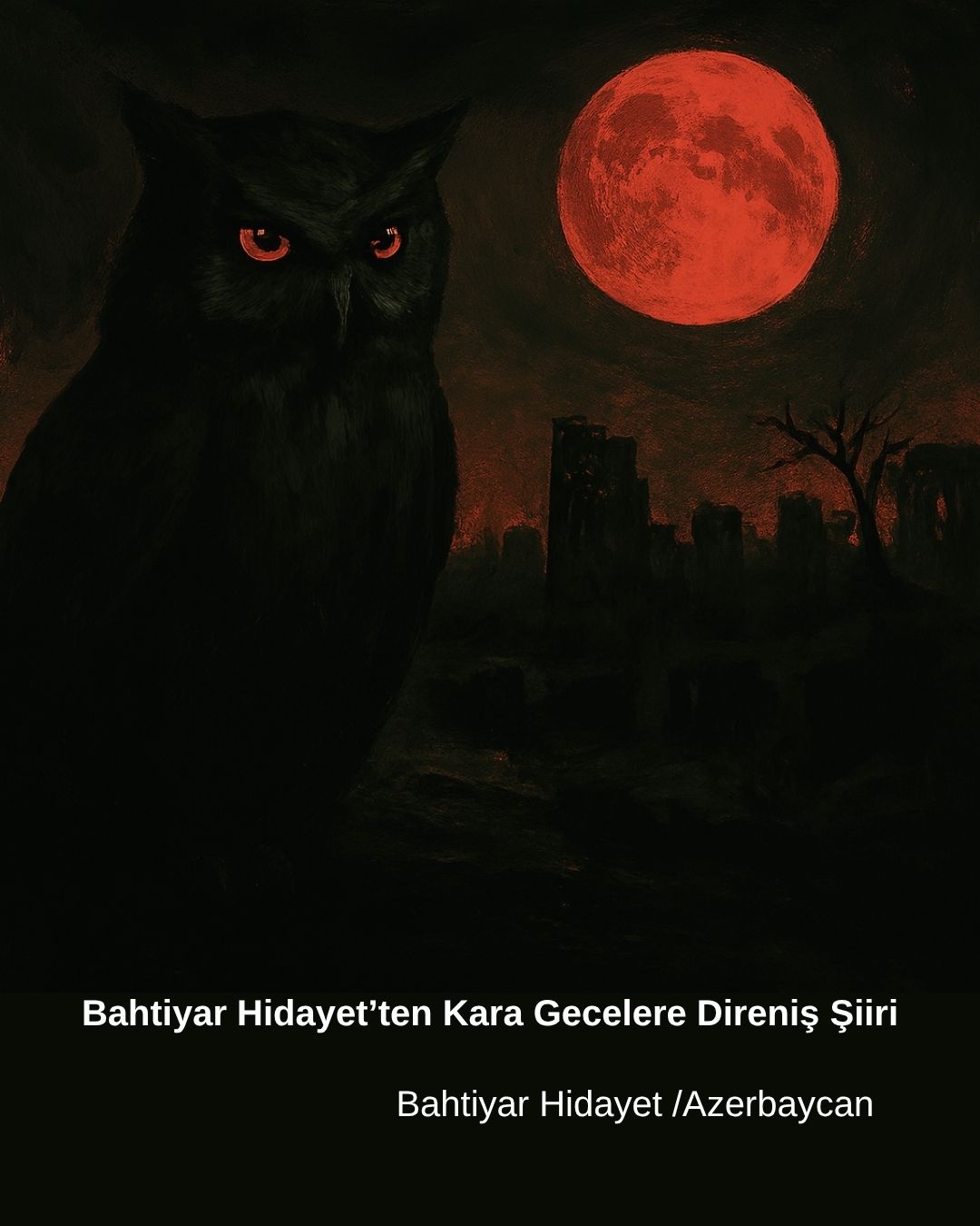 Bahtiyar Hidayet’ten Kara Gecelere Direniş Şiiri