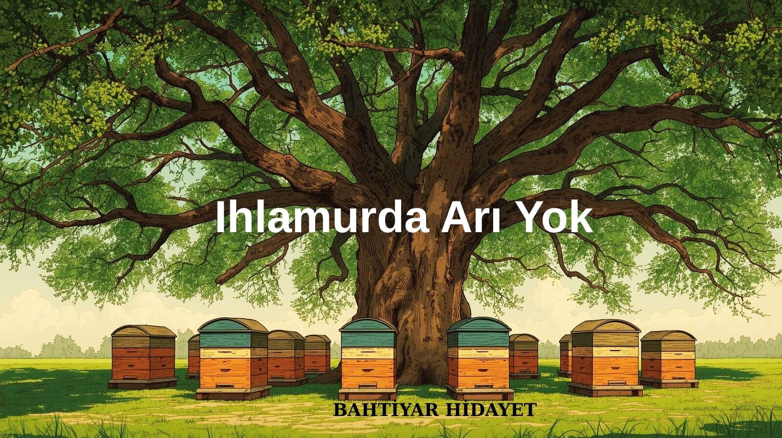 Ihlamurda Arı Yok Ihlamurda Arı Yok