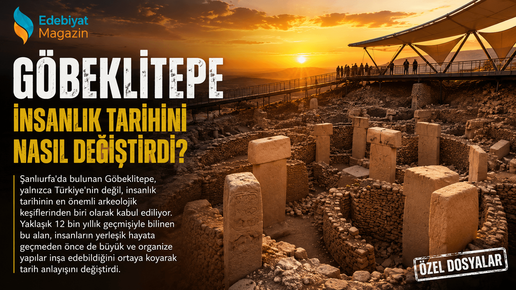Göbeklitepe İnsanlık Tarihini Nasıl Değiştirdi?
